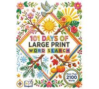 101 Days of Large Print Word Search: A Year of Seasonal Puzzles for Adults and Seniors | More Than 2100 Words to Sharpen Your Mind and Relieve Stress (Spring, Summer, Autumn, Winter)