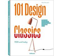 101 Design Classics: 1920 until Today