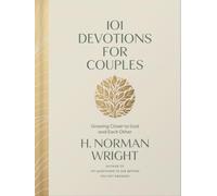 101 Devotions for Couples: Growing Closer to God and Each Other