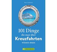 101 Dinge, die man über Kreuzfahrten wissen muss