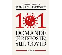 101 domande (e risposte) sul Covid