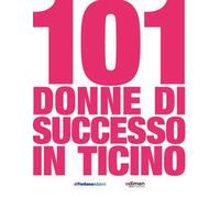 101 donne di successo in Ticino