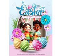 101 Easter Coloring Pages: A Fun-Filled Spring Coloring Book for Kids and Adults: Perfect for Relaxation, Creativity, and Easter Celebration!