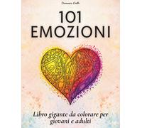 101 Emozioni Libro Gigante da Colorare per Giovani e Adulti Bellissimo Libro da