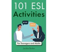 Jackie Bolen, Jennifer Booker Smith – 101 ESL Activities – Per adolescenti e adulti – Tascabile