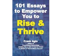 101 Essays to Empower You to Rise & Thrive