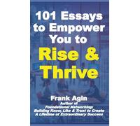 101 Essays to Empower You to Rise & Thrive