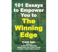 101 Essays to Empower You to The Winning Edge