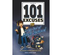 101 Excuses to Drop Out Of High School: The dropout mindset explained badly
