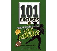 101 Excuses To make Everything About The packers: Blame Responsibly