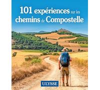 101 expériences sur les chemins de Compostelle