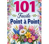 101 Facile Point à Point: Points à Relier en Gros Caractères pour Adultes et Seniors