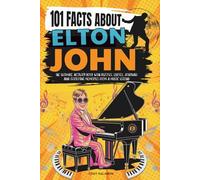 101 Facts About Elton John: The Ultimate Activity Book with Puzzles, Quotes, Journals and Glittering Memories from a Music Legend