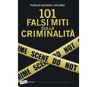 101 falsi miti sulla criminalità