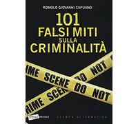 101 falsi miti sulla criminalità