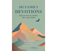 101 Family Devotions: Daily Devotions for Families with Young Children