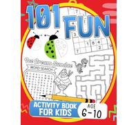 101 Fun Activity Book For Kids Age 6-10: Interactive Coloring pages featuring Challenging Illustrations for All Ages for Anxiety Relieving and Calmness