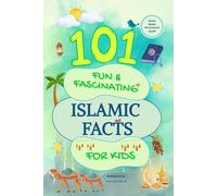 101 Fun & Fascinating Islamic Facts for Kids