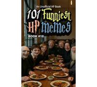 101 FUNNIEST HP MEMES: BOOK 18