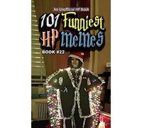 101 FUNNIEST HP MEMES: BOOK 22