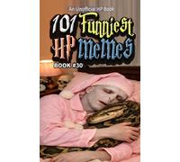 101 FUNNIEST HP MEMES: BOOK 30