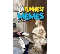 101 FUNNIEST MEMES: BOOK 12