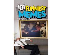 101 FUNNIEST MEMES: BOOK 150