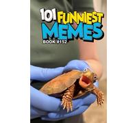 101 FUNNIEST MEMES: BOOK 152