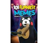 101 FUNNIEST MEMES: BOOK 17