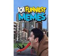 101 FUNNIEST MEMES: BOOK 18