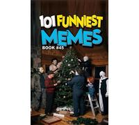 101 FUNNIEST MEMES: BOOK 45