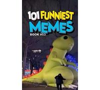 101 FUNNIEST MEMES: BOOK 53