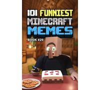 101 FUNNIEST MINECRAFT MEMES: BOOK 29