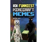 101 FUNNIEST MINECRAFT MEMES: BOOK 42