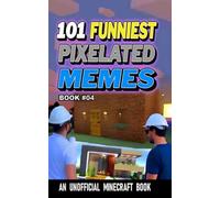 101 FUNNIEST PIXELATED MEMES: BOOK 04