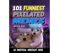 101 FUNNIEST PIXELATED MEMES: BOOK 08