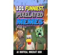 101 FUNNIEST PIXELATED MEMES: BOOK 10