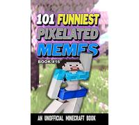 101 FUNNIEST PIXELATED MEMES: BOOK 16