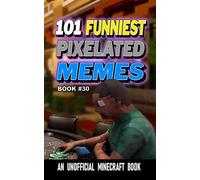 101 FUNNIEST PIXELATED MEMES: BOOK 30