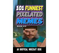 101 FUNNIEST PIXELATED MEMES: BOOK 32