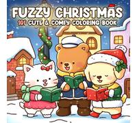 101 Fuzzy Christmas Coloring Book: Cozy Holiday Coloring Pages for Adults & Teens with Cute Winter Animals and Relaxing Festive Moments