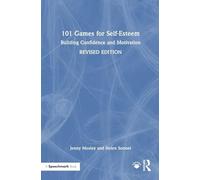 101 Games for Self-Esteem: Building Confidence and Motivation