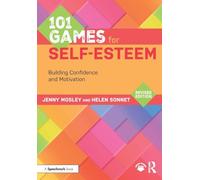 101 Games for Self-Esteem: Building Confidence and Motivation