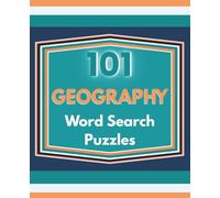 101 Geography Word Search Puzzles: A World of Fun and Challenge | 18 Words in Each Puzzle | Teens, Adults, and Seniors | Perfect Gift for Geography ... Armchair Travelers | Learn about the World