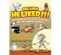 101 Glimpses of God's Glory in the Animal World