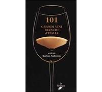 101 grandi vini bianchi d'Italia