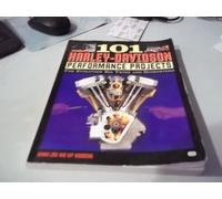 101 Harley-Davidson Performance Projects: For Evolution Big Twins and Sportsters: How to Modify Your Evo in a Weekend