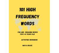 101 High Frequency Words: Fun and Engaging Activities for 5-8 years Old.