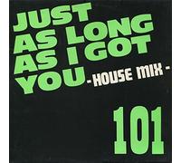 101 - Just as long as I got you (House Mix, #zyx6245) [VINYL]