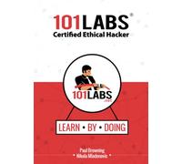 101 Labs - Certified Ethical Hacker: Hands-on Labs for the CEH v11 Written and Practical Exams